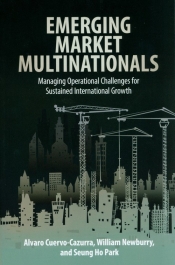 Emerging Market Multinationals - Alvaro Cuervo-Cazurra, William Newburry, Seung Ho Park