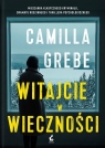 Witajcie w Wieczności Camila Grebe .