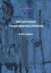 Jakość życia mężczyzn z niepełnosprawnością intelektualną - Maciej Jabłoński