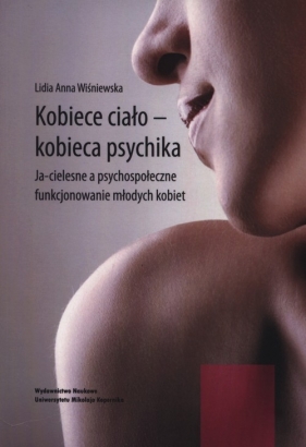 Kobiece ciało - kobieca psychika - Lidia Anna Wiśniewska