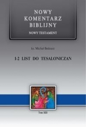 Nowy komentarz ...NT T.13 1 i 2 List Tesaloniczan - Michała Bednarza