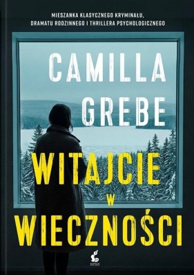Witajcie w Wieczności - Camilla Grebe
