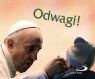 Perełka papieska 24 - Odwagi ! Papież Franciszek