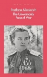 The Unwomanly Face of War Alexievich Svetlana