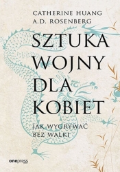 Sztuka wojny dla kobiet. Jak wygrywać bez walki - A.D. Rosenberg, Catherine Huang