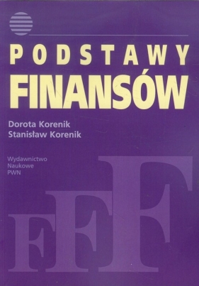 Podstawy finansów - Korenik Dorota, Korenik Stanisław