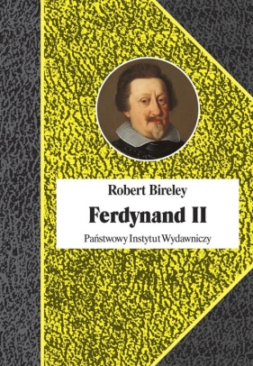 Ferdynand II (1578-1637) - Bireley Robert