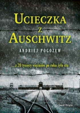 Ucieczka z Auschwitz (wydanie pocketowe) - Andriej Pogożew