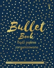 Bullet Book. Bądż pięknie zorganizowana - David Sinden