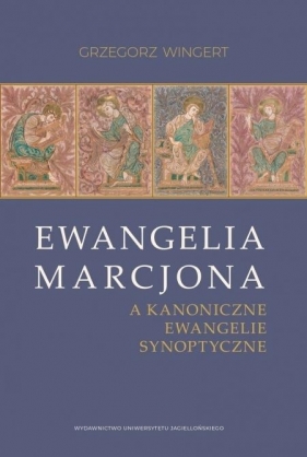 Ewangelia Marcjona - Grzegorz Wingert