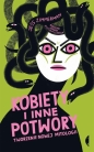 Kobiety i inne potwory. Tworzenie nowej mitologii - Jess Zimmerman, Hanna Pustuła-Lewicka