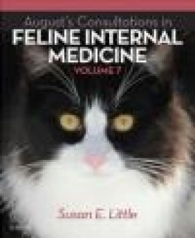August's Consultations in Feline Internal Medicine: Volume 7 Susan Little