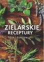 Zielarskie receptury Proste i skuteczne - Ursel Bühring