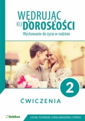 Wędrując ku dorosłości. Wychowanie do życia w rodzinie. Liceum i technikum. Klasa 2. Ćwiczenia - Magdalena Guziak-Nowak