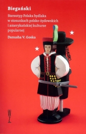 Biegański Stereotyp Polaka bydlaka w stosunkach polsko-żydowskich i amerykańskiej kulturze popularnej (Uszkodzona okładka)