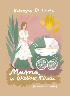 Mama w wielkim mieście - Katarzyna Olubińska