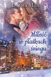 Miłość w płatkach śniegu - Dorota Milli