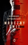 Mroczny świt Szymańczak Klaudiusz