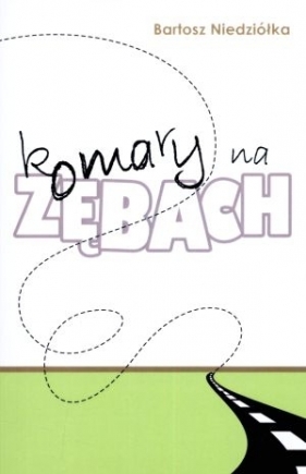 Komary na zębach - Niedziółka Bartosz