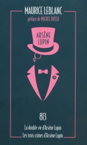 Arsene Lupin - 813 Le double vie, les trois crimes