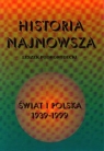 Historia najnowsza Świat i Polska 1939-1999 Podhorodecki Leszek