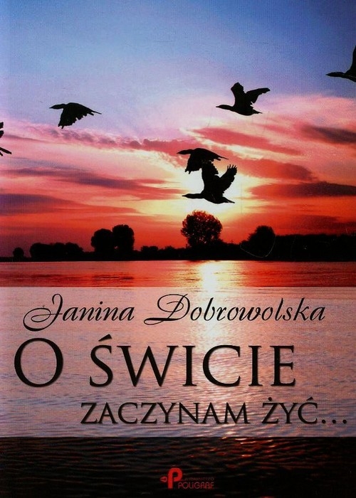 O świcie zaczynam żyć