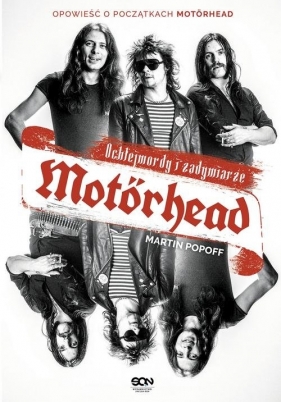 Motörhead Ochlejmordy i zadymiarze. - Martin Popoff