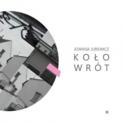 Koło wrót - Joanna Jurewicz