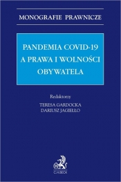 Pandemia Covid-19 a prawa i wolności obywatela - Gardocka Teresa, Jagiełło Dariusz