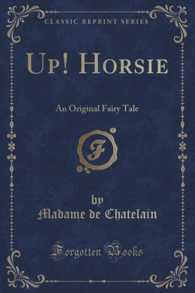 Up! Horsie - Chatelain Madame de