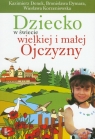 Dziecko w świecie wielkiej i małej Ojczyzny t.20 Denek Kazimierz, Dymara Bronisława, Korzeniowska Wiesława