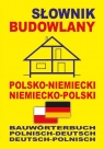 Słownik budowlany polsko-niemiecki niemiecko-polski Bauwörterbuch
