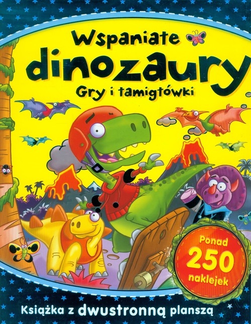 Wspaniałe dinozaury. Gry i łamigłówki (250 naklejek)