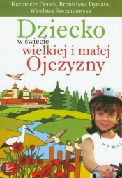 Dziecko w świecie wielkiej i małej Ojczyzny t.20 - Korzeniowska Wiesława