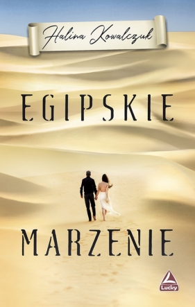 Egipskie marzenie - Halina Kowalczuk