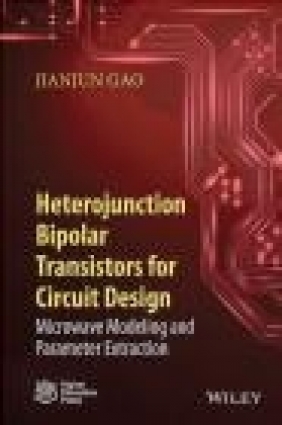 Heterojunction Bipolar Transistors for Circuit Design Jianjun Gao