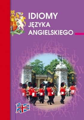 Idiomy języka angielskiego - Strzeszewska Anna