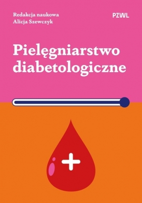 Pielęgniarstwo diabetologiczne - Szewczyk Alicja