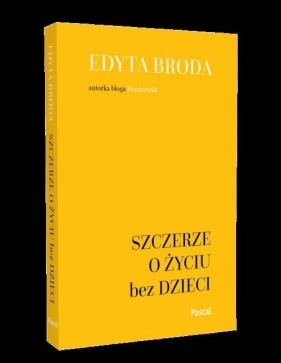 Szczerze o życiu bez dzieci - Edyta Broda