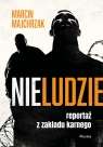  Nieludzie. Reportaż z zakładu karnego