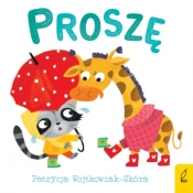 Dobre maniery. Proszę - Patrycja Wojtkowiak-Skóra