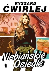 Niebiańskie Osiedle. Wielkie Litery - Ryszard Ćwirlej