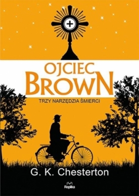 Ojciec Brown. Trzy narzędzia śmierci - Gilbert Keith Chesterton