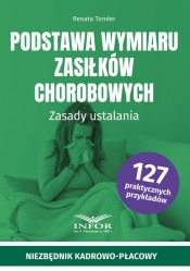 Podstawa wymiaru zasiłków chorobowych Zasady ustalania - Renata Tonder