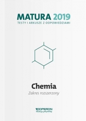 Chemia Matura 2019 Testy i arkusze Zakres rozszerzony - Dagmara Jacewicz, Magdalena Zdrowowicz-Żamojć, Joanna Pranczk, Krzysztof Żamojć