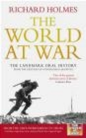 World at War Richard Holmes, R Holmes