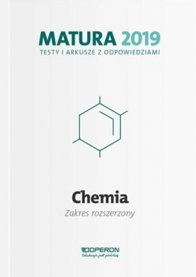 Chemia Matura 2019 Testy i arkusze Zakres rozszerzony - Jacewicz Dagmara, Zdrowowicz Magdalena, Pranczk Joanna, Żamojć Krzysztof