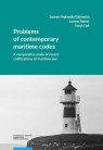 Problems of contemporary maritime codes A comparative study of recent Pepłowska-Dąbrowska Zuzanna, Nawrot Justyna, Ciok Patryk