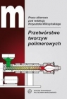 Przetwórstwo tworzyw polimerowych Opracowanie zbiorowe