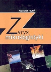 Zarys mikrologistyki - Ficoń Krzysztof